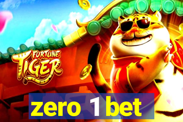 zero 1 bet